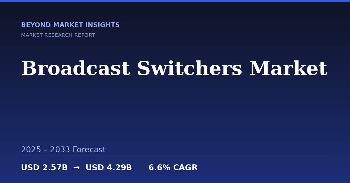 Broadcast Switchers Market